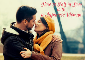 How to fall in love with a Japanese woman