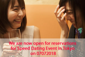 We are now open for reservations for Speed Dating Event in Tokyo on July 7th 2018
