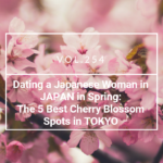 Dating a Japanese Woman in JAPAN in Spring: The 5 Best Cherry Blossom Spots in TOKYO
