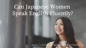 Can Japanese Women Speak English very well?