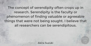 Dr. Akira Suzuki, a Japanese chemist who won the Nobel Prize in 2020 talked about Serendipity.