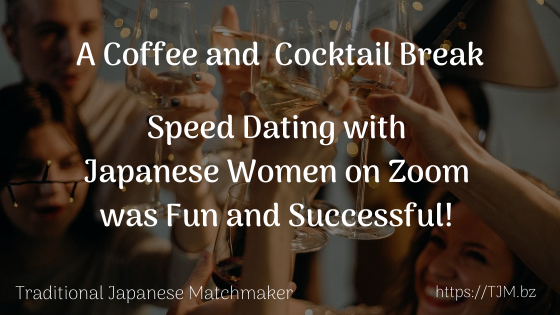SpeedDating with Japanese Women on Zoom was Fun and Successful!